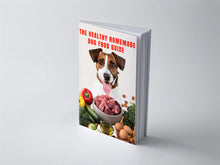 Load image into Gallery viewer, Healthy Homemade Dog Food Guide