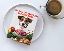 Load image into Gallery viewer, Healthy Homemade Dog Food Guide