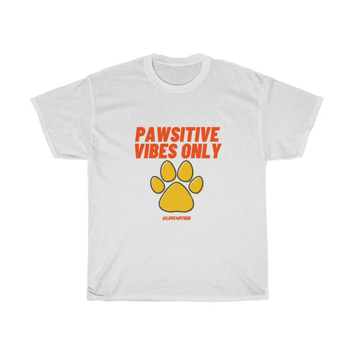 Pawsitive Vibes Only T-Shirt