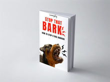 Load image into Gallery viewer, Stop That Bark: How To Stop A Dog Barking