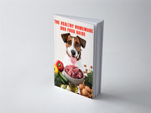 Load image into Gallery viewer, Healthy Homemade Dog Food Ebook